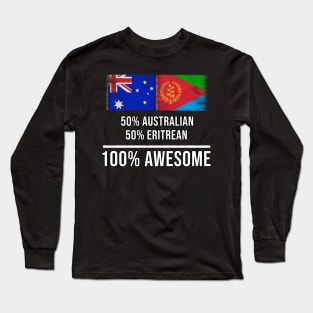 50% Australian 50% Eritrean 100% Awesome - Gift for Eritrean Heritage From Eritrea Long Sleeve T-Shirt